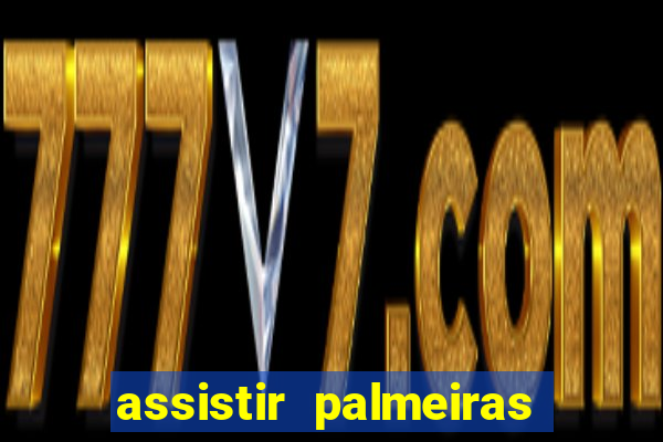 assistir palmeiras x botafogo multicanais